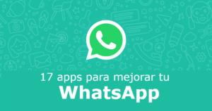 17 apps para mejorar tu WhatsApp