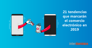 21 tendencias comercio electrónico 2019 21 tendencias comercio electrónico 2019 Fuente de la imagen: www.coredna.com
