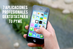 7 aplicaciones profesionales gratuitas para tu pyme