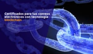 Certificados de correo electrónico con tecnología BlockChain (1)