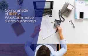 Cómo añadir el IRPF a WooCommerce si eres autónomo
