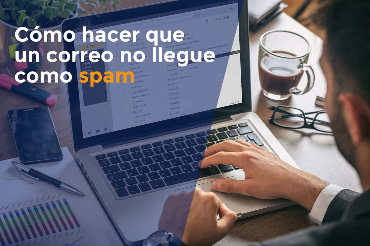 Cómo hacer que un correo no llegue como spam