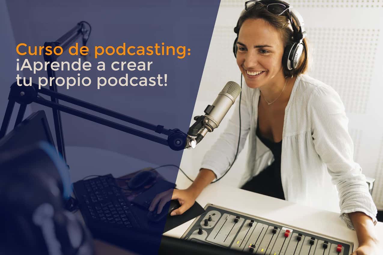 Curso de podcasting: ¡Aprende a crear tu propio podcast!