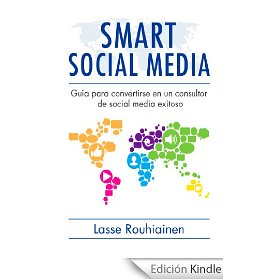 Smart Social Media: Guía para convertirse en un consultor de Social Media exitoso