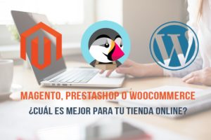 Magento, PrestaShop o WooCommerce