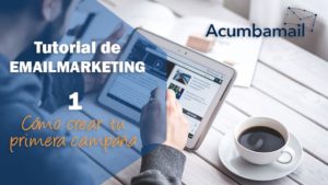 Tutorial de Emailmarketing con Acumbamail