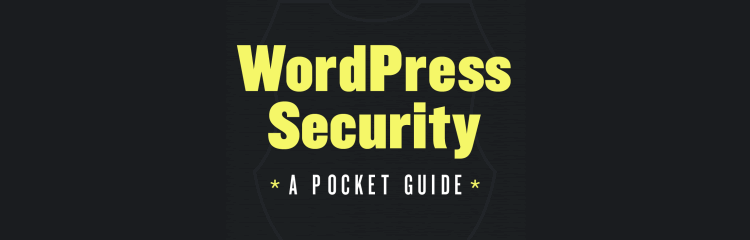 WordPress Security – A Pocket Guide (PDF)
