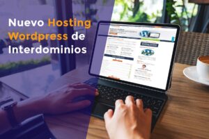 nuevo hosting wordpress de Interdominios