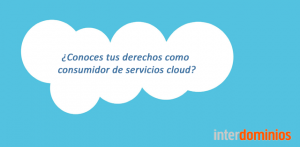 derechos del consumidor de servicios cloud