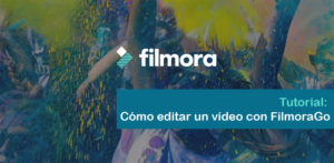 Tutorial Edición de vídeo con filmoraGo
