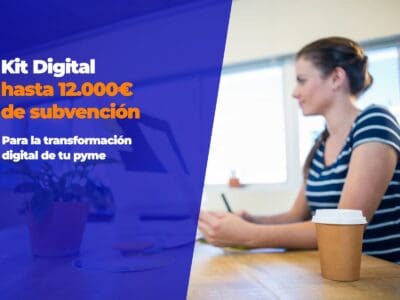 «Kit Digital», accede hasta 12.000€ de subvención para la transformación digital de tu pyme