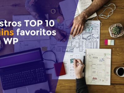 Top 10 plugins para WordPress ¡Nuestros favoritos!